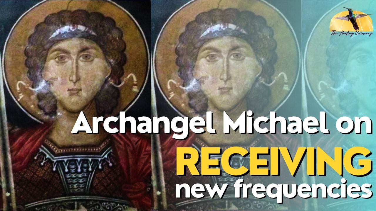 Channeling Archangel Michael on receiving the new frequencies