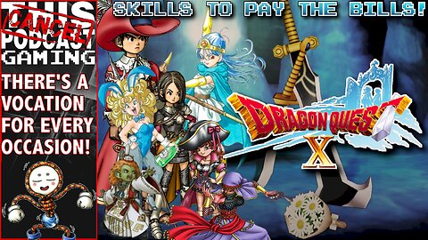 SKILLS TO PAY THE BILLS! - DRAGON QUEST X ONLINE Vocation Unlocks! - CTP GAMING