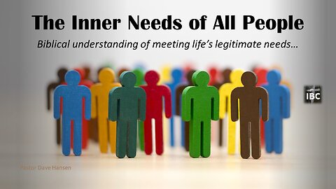 The Inner Needs of all People, Pastor Dave Hansen, 02-05-2023