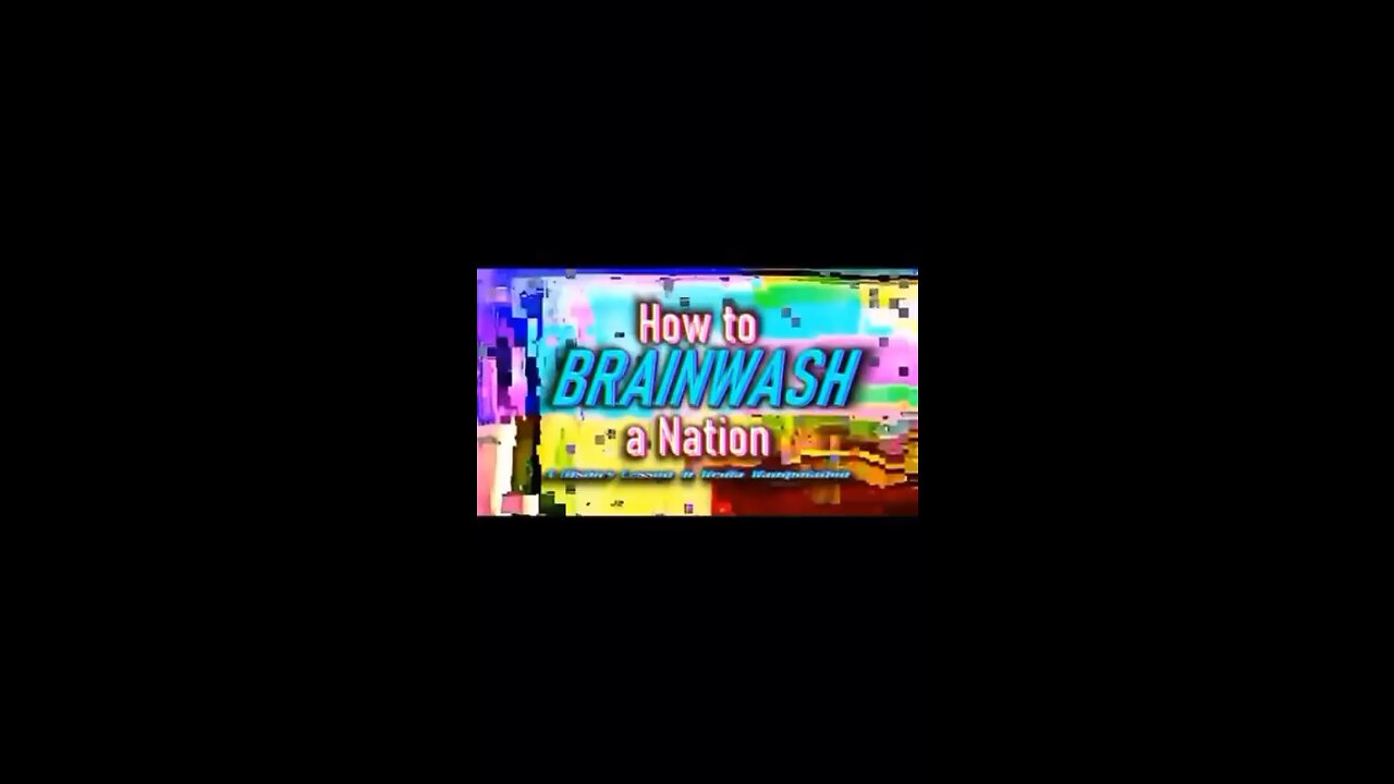 How to brainwash a nation