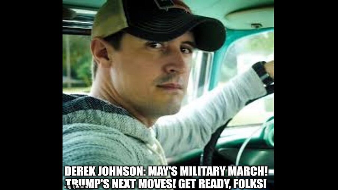 Derek Johnson: May's Military March! Trump's Next Moves! Get Ready, Folks!