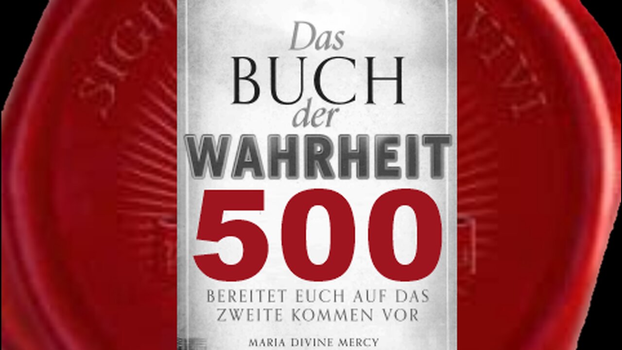 Betet damit der Antichrist der Menschheit kein schreckliches Leid zufügt-(Buch der Wahrheit Nr 500)