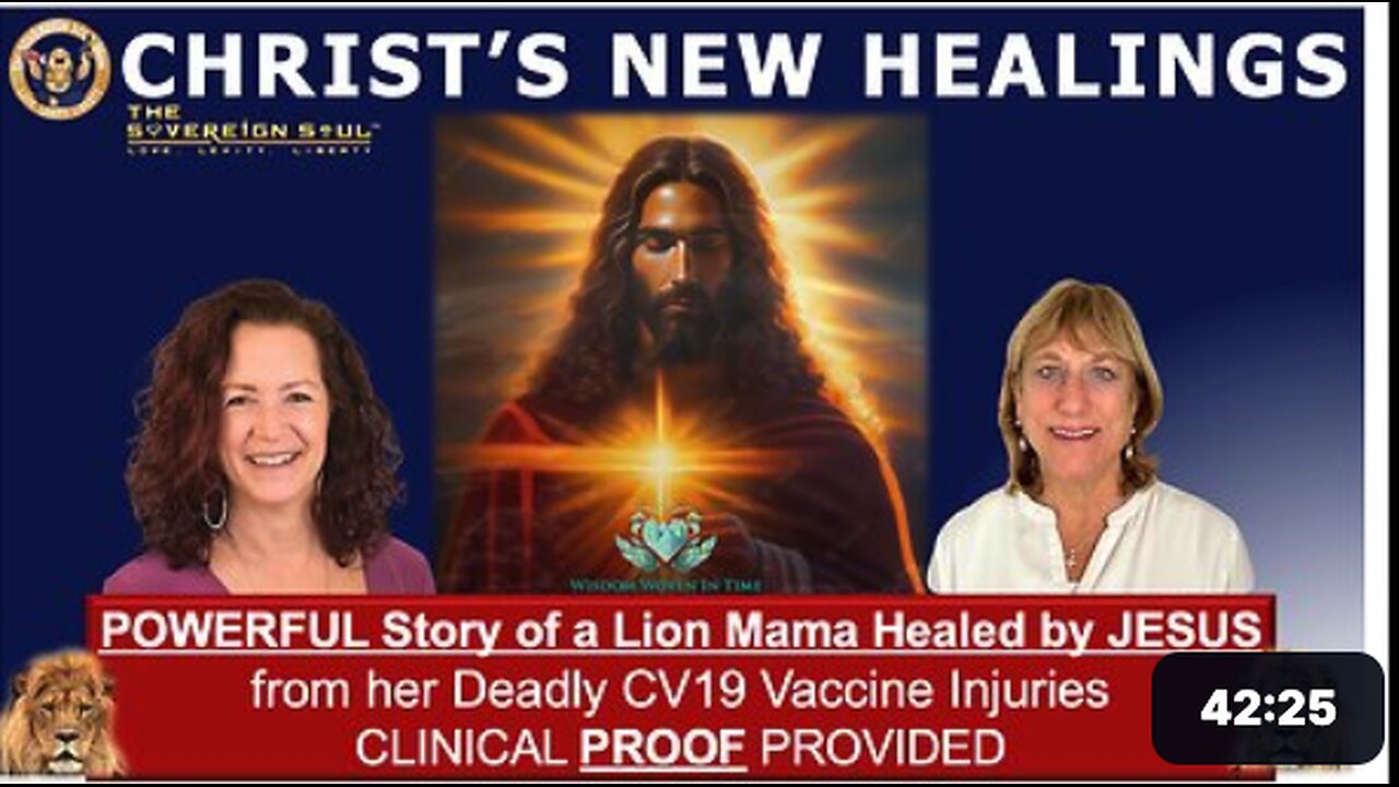 New Vaxx HEALING 4 All by CHRIST-Clinical Proof with Lion Mama’s Lisa Schermerhorn & Jennifer Allen