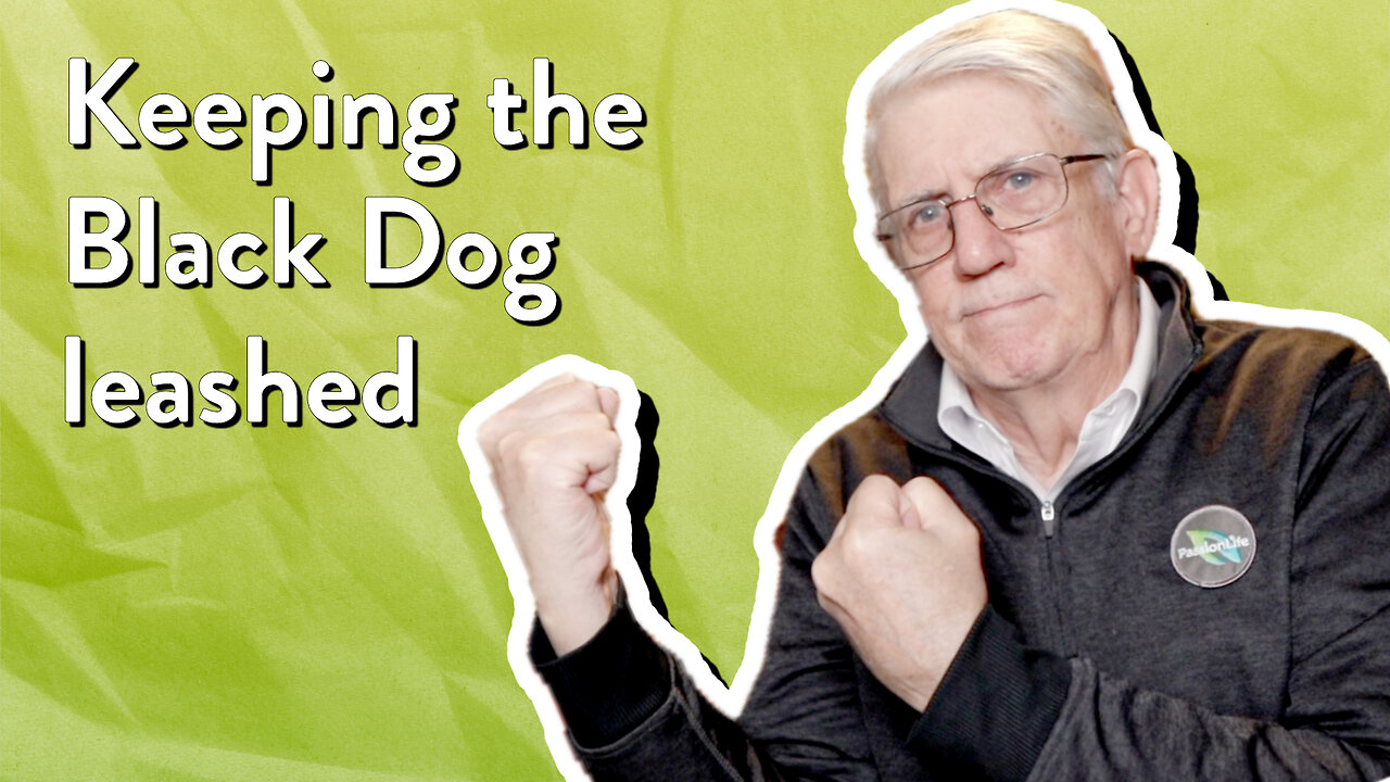 Keeping the Black Dog leashed | John Ensor | The PassionLife Podcast