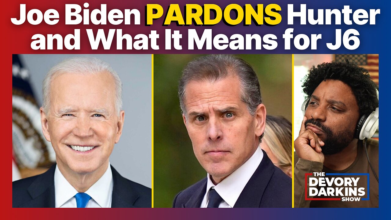 Joe Biden Pardons His Son Hunter and What is Means for January 6th