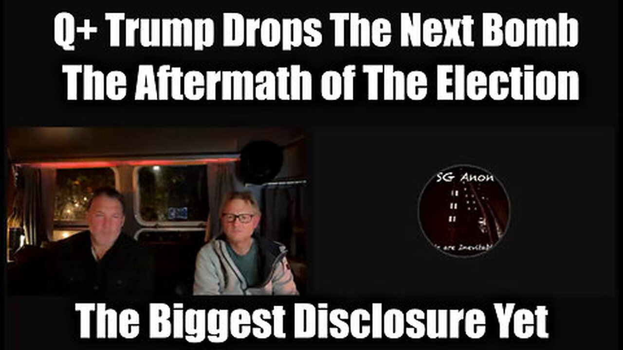 SG Anon & TruthStream 'Q+ Trump Drops The Next Bomb' - The Aftermath of The Election