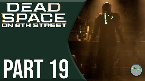Dead Space Remake on 6th Street Part 19
