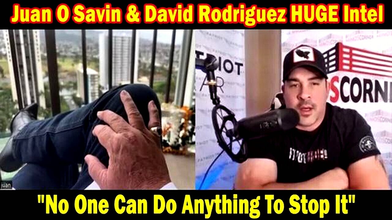 Juan O'Savin & David Rodriguez HUGE Intel 04.19.24: "No One Can Do Anything To Stop It"