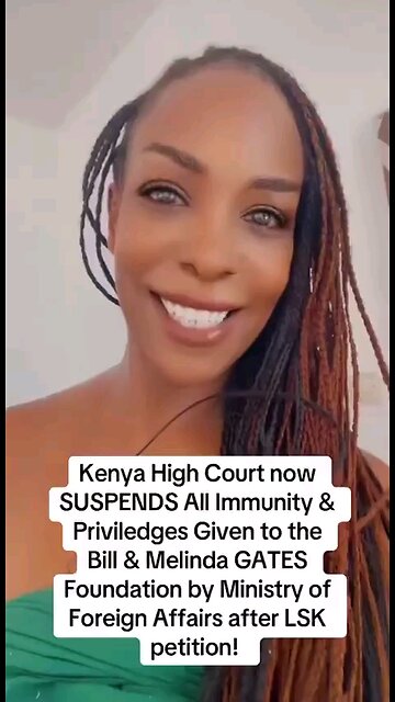 Kenya Removes All Immunity And Privileges FOR -BILL GATES NETHERLANDS RFKJR AND KENYA CLOSING IN