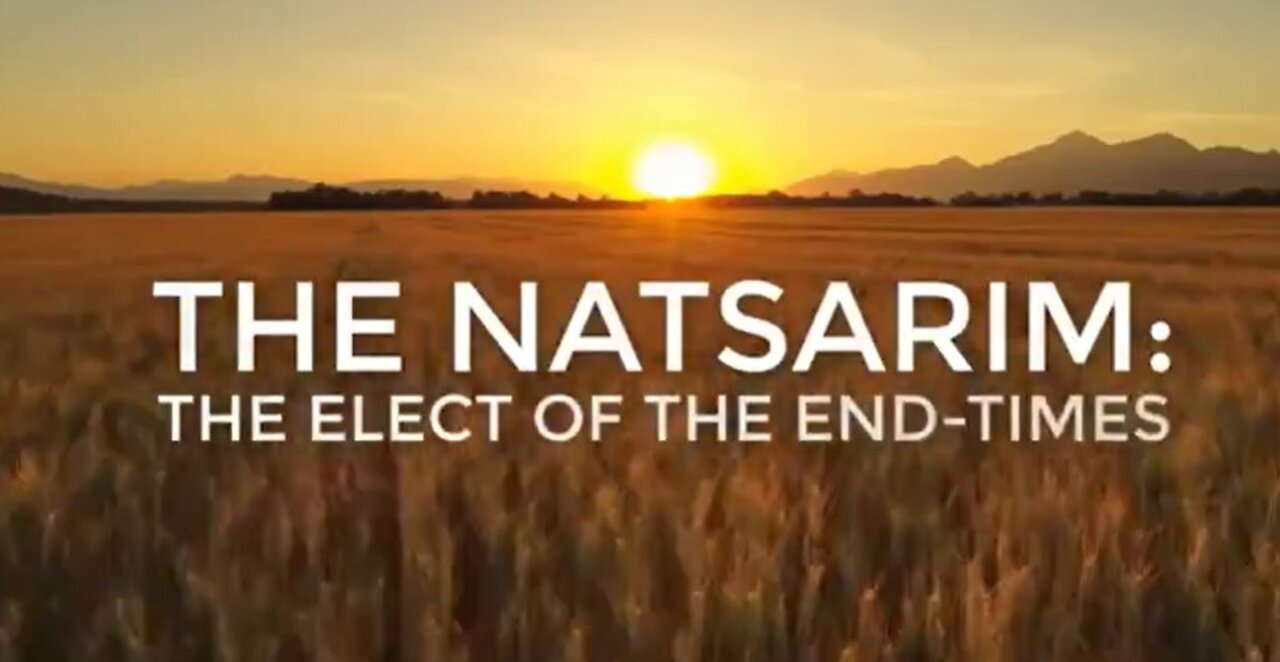 Natsarim: The Elect of the End Times