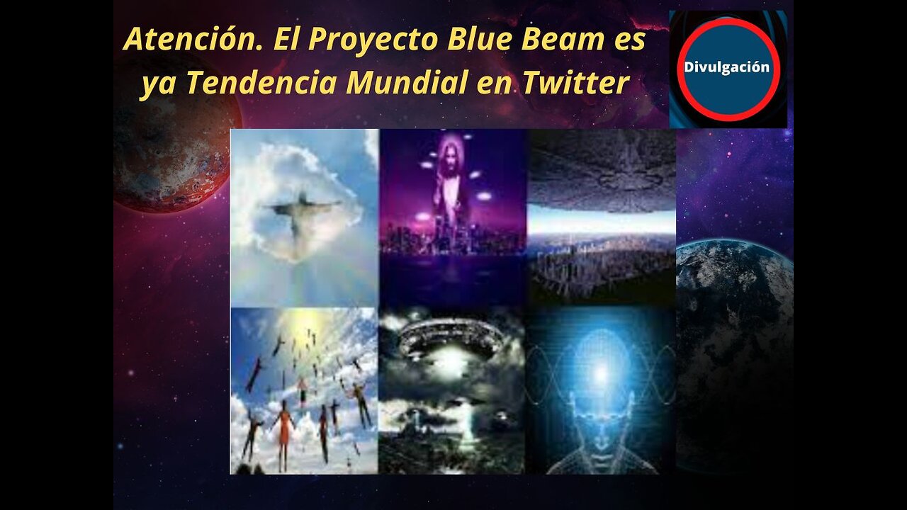 Atención. El Proyecto Blue Beam es ya Tendencia Mundial en Twitter