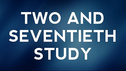 Two and Seventieth Study