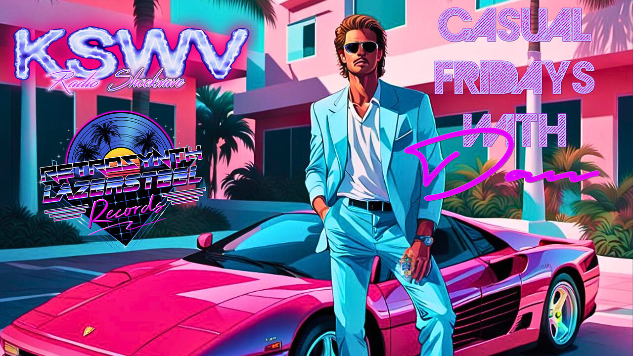 Synthwave -RetroSynth - KSWV Radio Shockwave - Casual Friday's With Dan