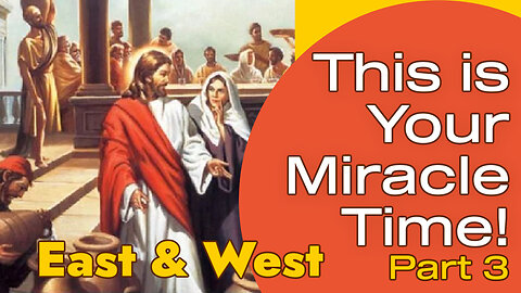 This is Your Miracle Time, Part 3