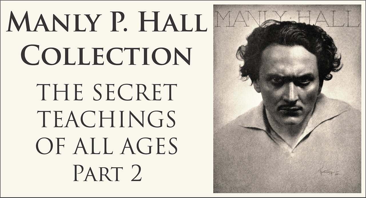 MANLY P. HALL | THE SECRET TEACHINGS OF ALL AGES (Pt. 2 of 4)