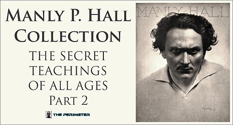 MANLY P. HALL | THE SECRET TEACHINGS OF ALL AGES (Pt. 2 of 4)