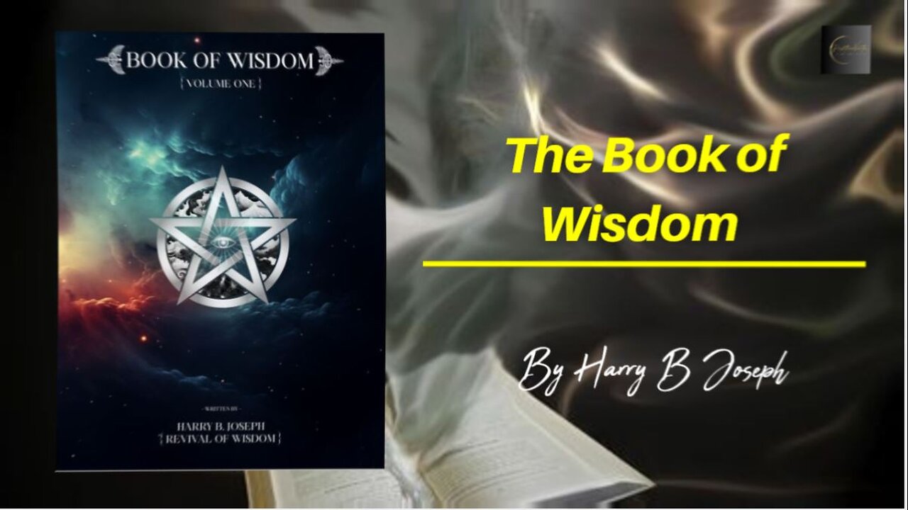 Unlock Secrets: The Book of Wisdom by Harry B. Joseph -Part 6