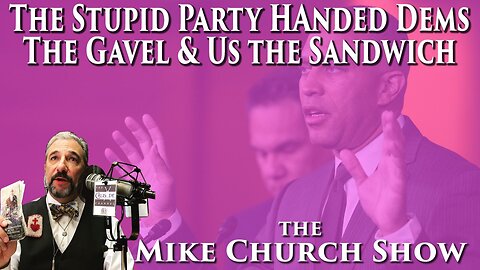 The Stupid Party Handed Dems The Gavel & Us The Sandwich
