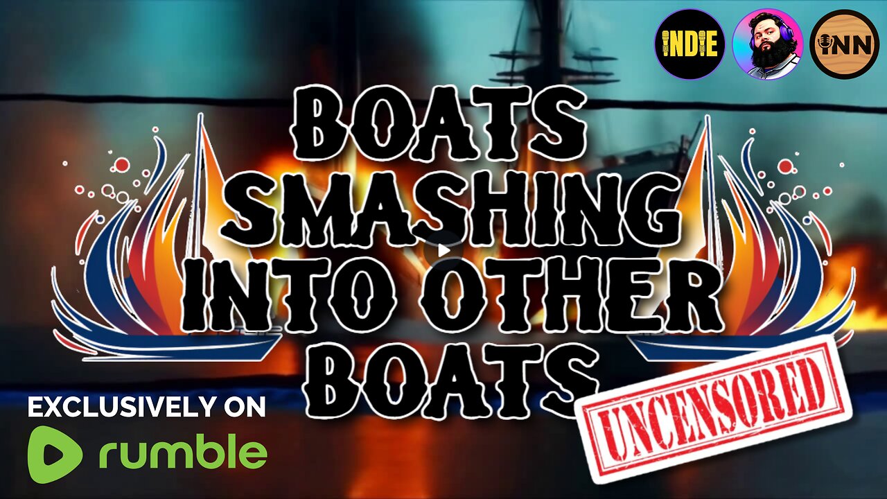 UNCENSORED Boats Smashing Into Other Boats LIVE! #112 #React @GetIndieNews @IndLeftNews @ReefBreland