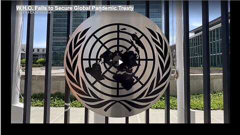 W.H.O. Fails to Secure Global Pandemic Treaty