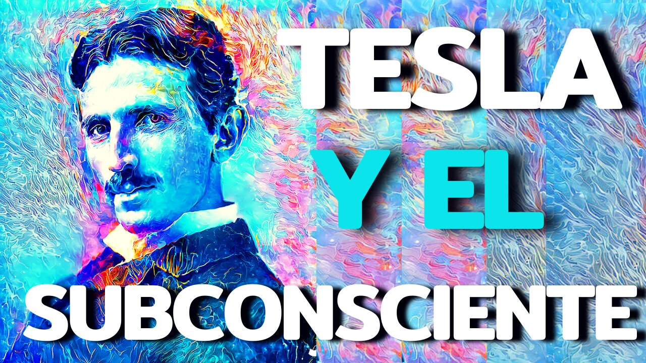 "INVARIABLEMENTE LO QUE IMAGINO EN MI MENTE FUNCIONA" TESLA El poder de tu mente subconsciente