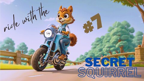 Ride With The Secret Squirrel #7!