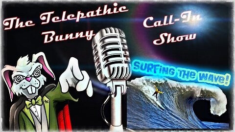 The Monday Call-In Show! Episode 32: Surfing the Wave!