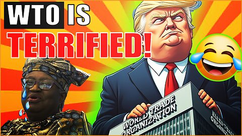WTO SCARED of new Trump Admin!?