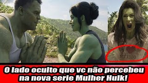 O lado oculto que você não percebeu na nova serie Mulher Hulk!! Mais uma do balaco baco