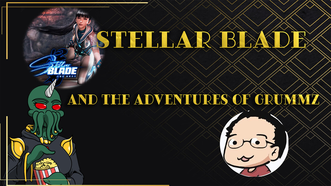 Stellar Blade and the Adventures of Grummz