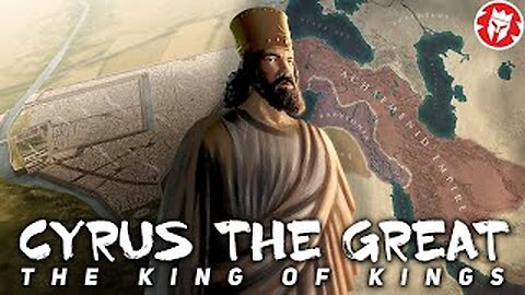 The Greatest King of Persia Cyrus the Great Achaemenid Empire Documentary