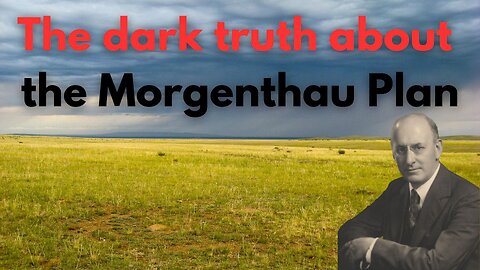 The dark truth about the Morgenthau Plan