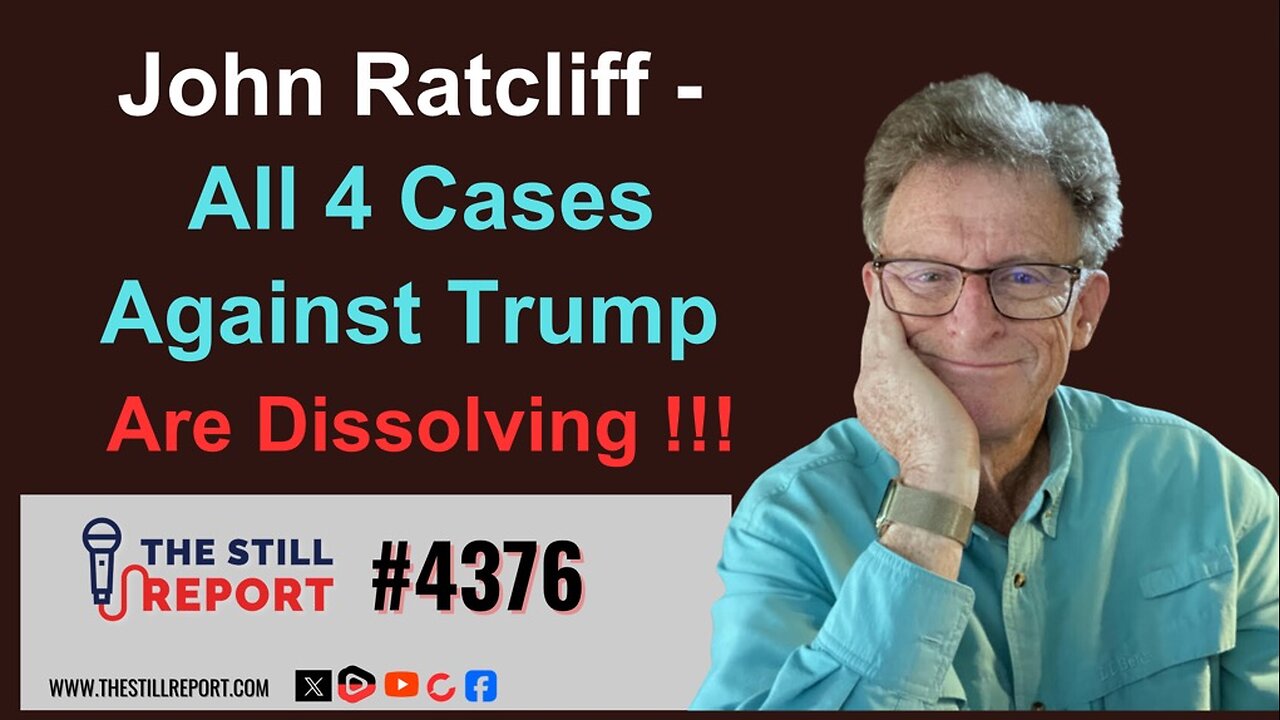John Ratcliff – All 4 Cases Against Trump Dissolving !!!, 4376