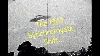 The 1947 Synchromystic Shift...