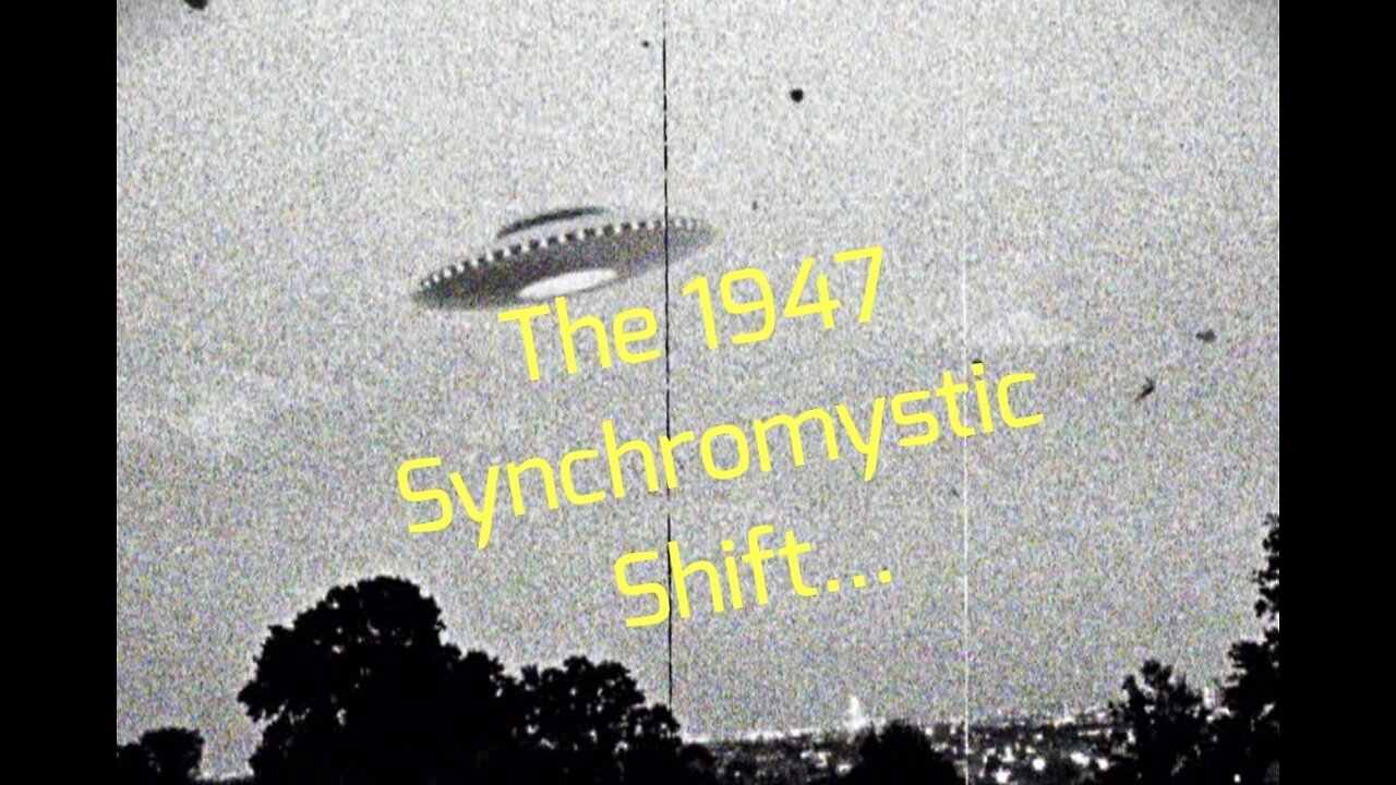 The 1947 Synchromystic Shift...