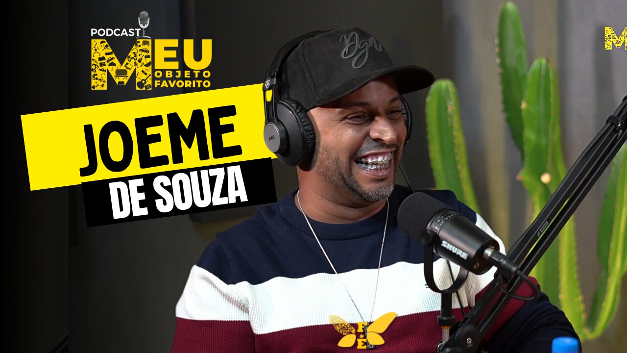 MEU OBJETO FAVORITO #22 JOEME SOUZA da JOEME PRODUÇÕES