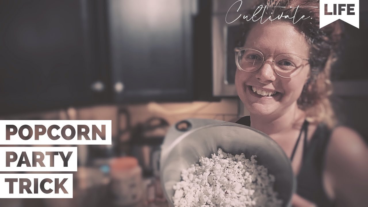 CL | Popcorn Party Trick | Cultivate Relationships