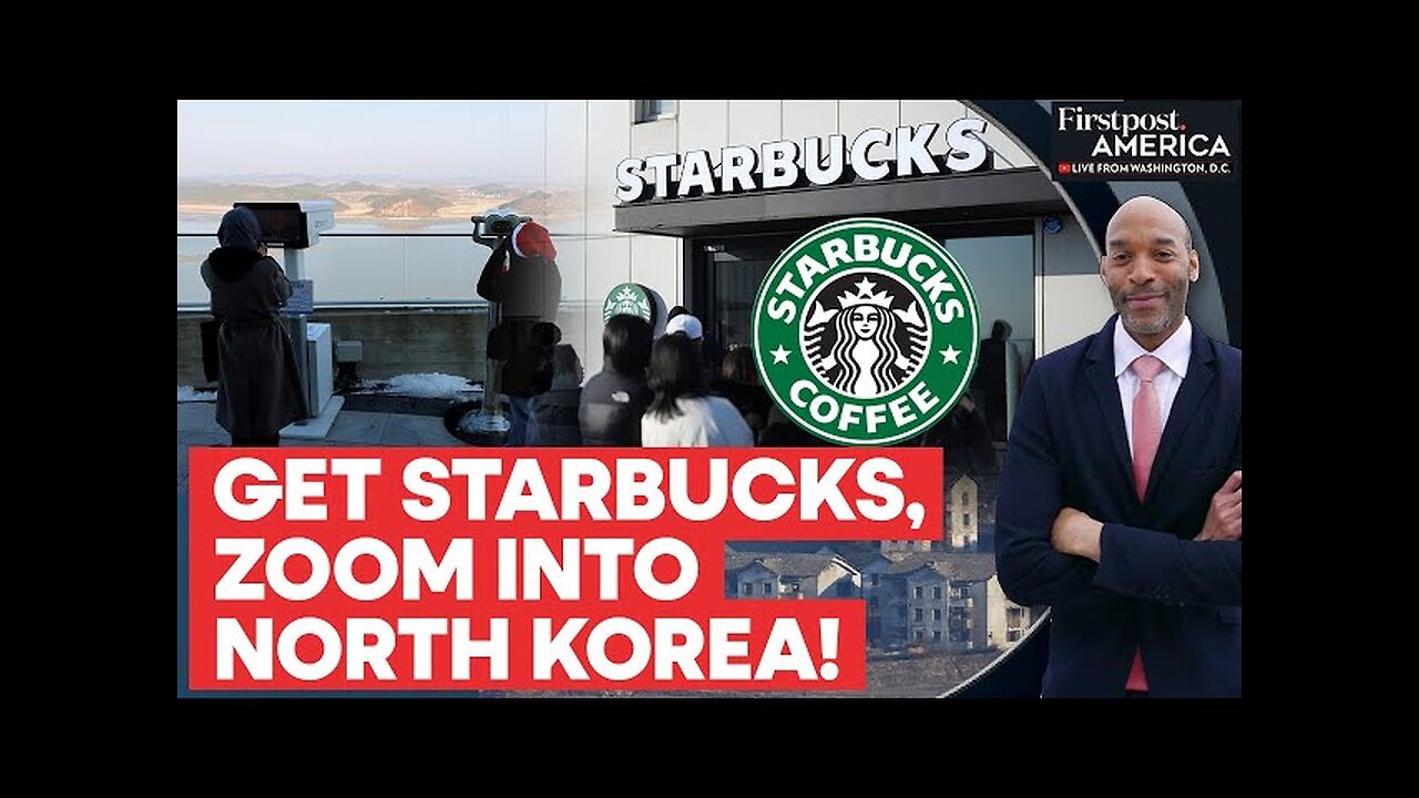 Starbucks Opens Cafe Offering Views from South Korea into Kim Jong Un's Nation | Firstpost America