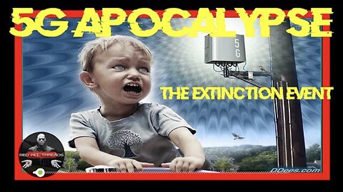 5G APOCALYPSE: THE EXTINCTION EVENT!