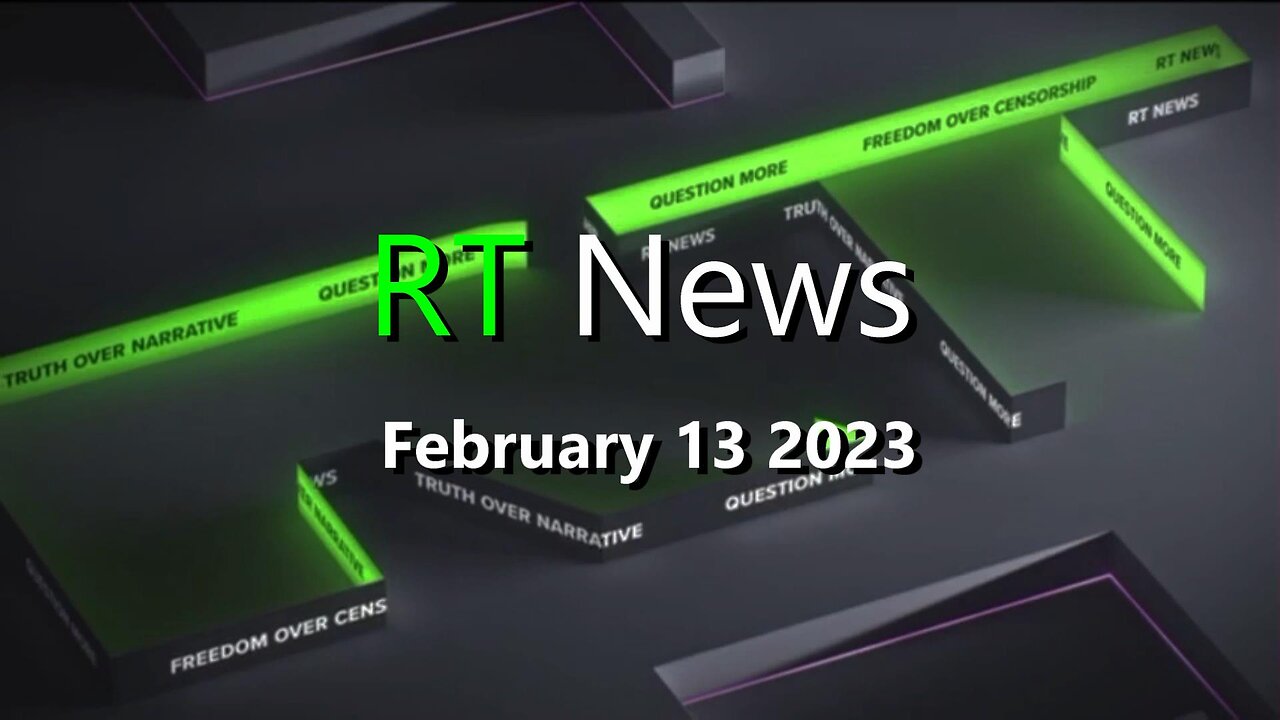 RT News - February 13 2023