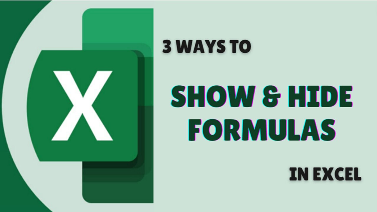 3 WAYS TO SHOW AND HIDE FORMULAS IN EXCEL