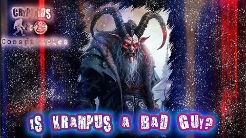 Cryptids and Conspiracies! Episode 27: Is Krampus a Bad Guy?