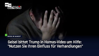 Geisel bittet Trump in Hamas-Video um Hilfe: "Nutzen Sie Ihren Einfluss für Verhandlungen"