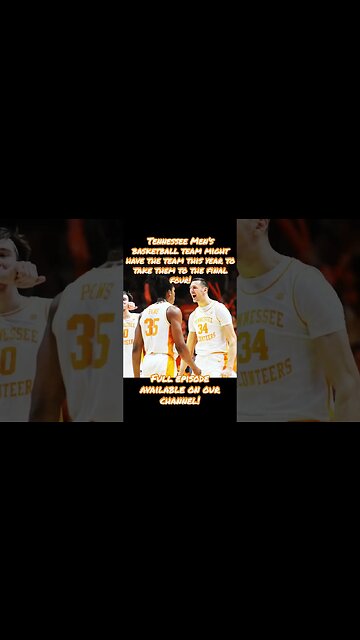 Do The Vols Have What It Takes To Make It To The Final Four?