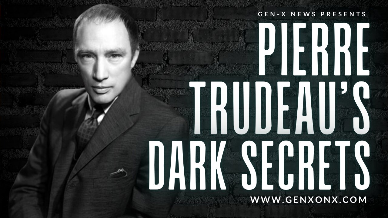 Pierre Elliot Trudeau's Dark Secrets & Other Canadian Elites