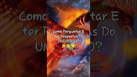 Como Perguntar Ao Universo E Ter Respostas?