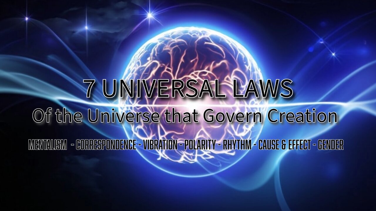 7 Universal Laws of the Universe that Govern Creation