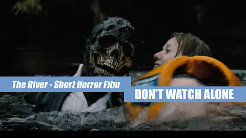 The River - Short Horror Film || DON'T WATCH ALONE ||