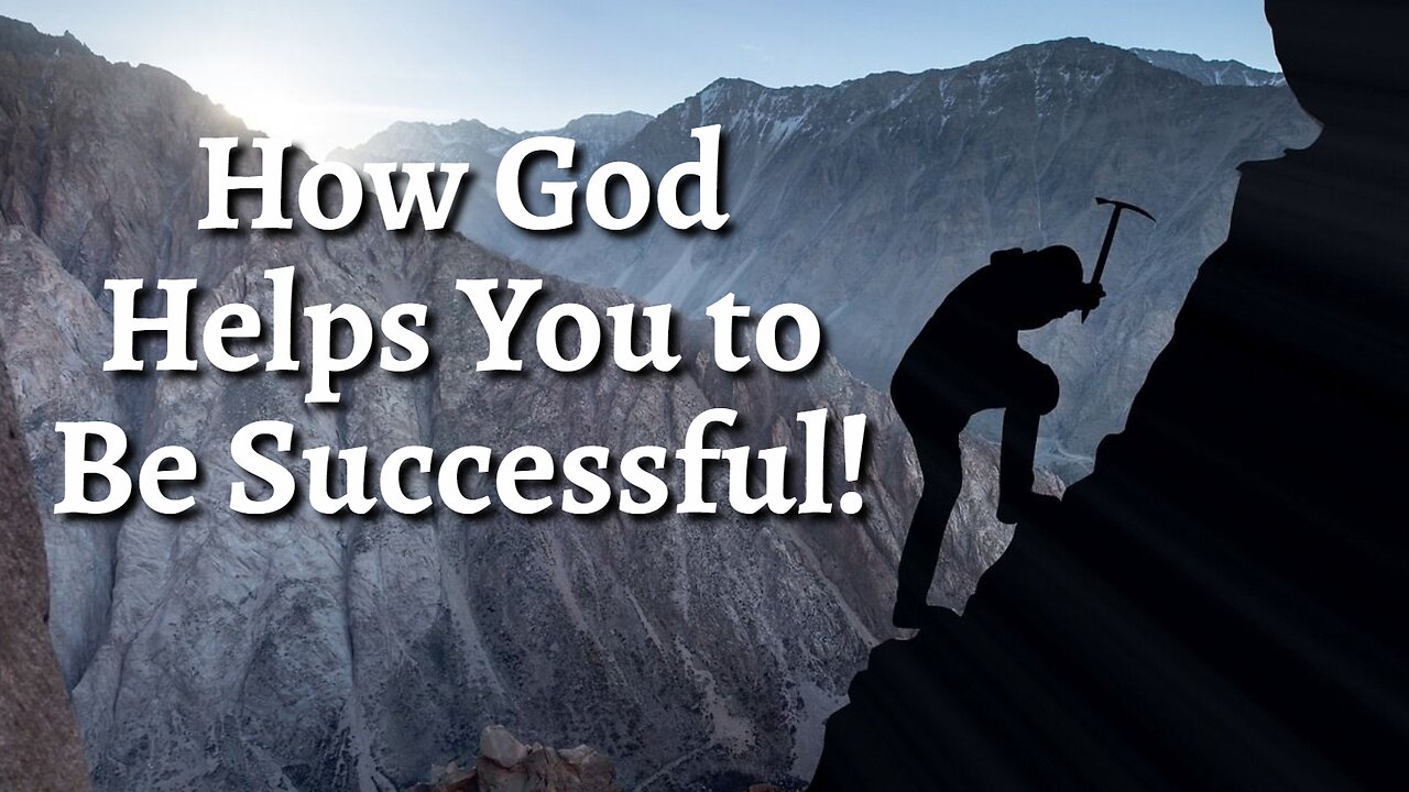 How God Helps Us to Be Successful