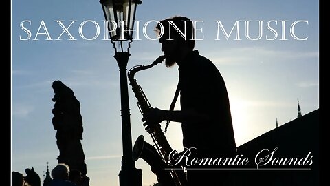 Relaxing SAXOPHONE MUSIC - Romantic Sounds - Wonderful Music